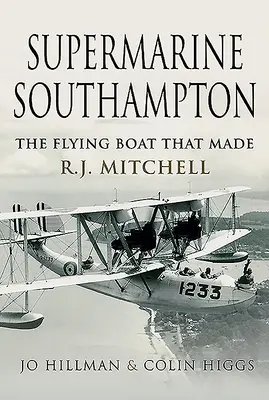 Supermarine Southampton: La barca volante che ha fatto la fortuna di R.J. Mitchell - Supermarine Southampton: The Flying Boat That Made R.J. Mitchell