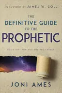 La guida definitiva al profetismo: Il dono di Dio per voi e per la Chiesa - The Definitive Guide to the Prophetic: God's Gift for You and the Church