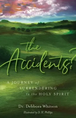 Gli incidenti? Un viaggio di abbandono allo Spirito Santo - The Accidents?: A Journey of Surrendering to the Holy Spirit