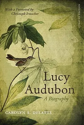 Lucy Audubon: Una biografia (aggiornato) - Lucy Audubon: A Biography (Updated)