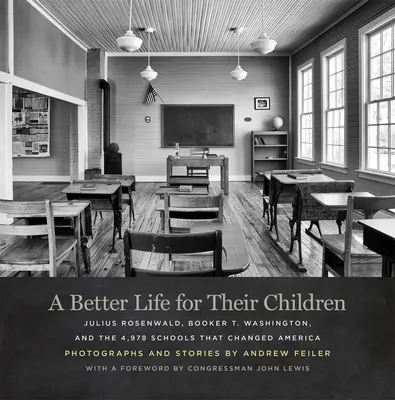 Una vita migliore per i loro figli: Julius Rosenwald, Booker T. Washington e le 4.978 scuole che cambiarono l'America - A Better Life for Their Children: Julius Rosenwald, Booker T. Washington, and the 4,978 Schools That Changed America