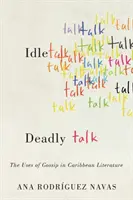 Discorsi oziosi, discorsi mortali: gli usi del pettegolezzo nella letteratura caraibica - Idle Talk, Deadly Talk: The Uses of Gossip in Caribbean Literature