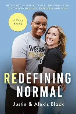 Ridefinire la normalità: Come due bambini affidati hanno battuto le probabilità e scoperto la guarigione, la felicità e l'amore - Redefining Normal: How Two Foster Kids Beat The Odds and Discovered Healing, Happiness and Love