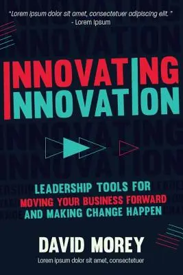 Innovare l'innovazione: Strumenti di leadership per realizzare cambiamenti rivoluzionari per voi e per la vostra azienda (per i lettori di Trillion Dollar Coach o - Innovating Innovation: Leadership Tools to Make Revolutionary Change Happen for You and Your Business (for Readers of Trillion Dollar Coach o
