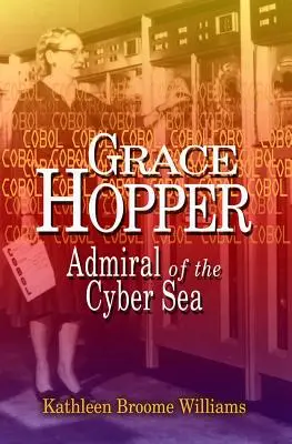 Grace Hopper: Ammiraglio del Cyber Mare - Grace Hopper: Admiral of the Cyber Sea