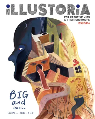 Illustoria: Per i bambini creativi e i loro adulti: Numero 15: Grandi e piccoli: storie, fumetti e bricolage - Illustoria: For Creative Kids and Their Grownups: Issue 15: Big & Small: Stories, Comics, DIY
