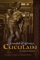 Cuculain di Standish O'Grady: Un'edizione critica - Standish O'Grady's Cuculain: A Critical Edition