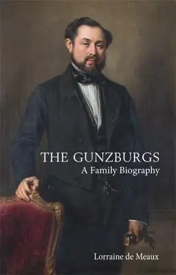 I Gunzburg: Una biografia di famiglia - The Gunzburgs: A Family Biography
