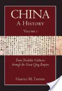 Cina: Storia (Volume 1) - Dalle culture neolitiche all'Impero Qing (10.000 a.C. - 1799 a.C.) - China: A History (Volume 1) - From Neolithic Cultures through the Great Qing Empire, (10,000 BCE - 1799 CE)