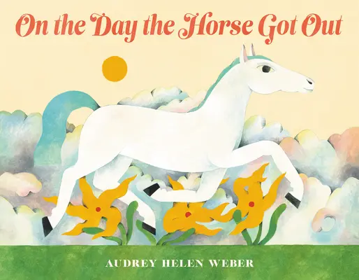 Il giorno in cui il cavallo uscì - On the Day the Horse Got Out