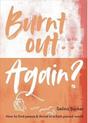 Burnt Out: La guida in sei passi della persona esausta per prosperare in un mondo frenetico - Burnt Out: The Exhausted Person's Six-Step Guide to Thriving in a Fast-Paced World
