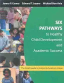 Sei percorsi per uno sviluppo sano del bambino e per il successo accademico: La guida sul campo delle scuole Comer in azione - Six Pathways to Healthy Child Development and Academic Success: The Field Guide to Comer Schools in Action