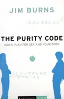 Il codice della purezza: Il piano di Dio per il sesso e il vostro corpo - The Purity Code: God's Plan for Sex and Your Body