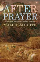 Dopo la preghiera: Nuovi sonetti e altre poesie - After Prayer: New Sonnets and Other Poems