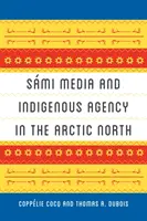 I media Smi e l'agenzia indigena nel Nord Artico - Smi Media and Indigenous Agency in the Arctic North