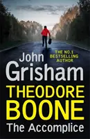 Theodore Boone: Il complice - Theodore Boone 7 - Theodore Boone: The Accomplice - Theodore Boone 7