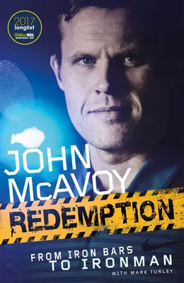 Redenzione: Da Iron Bars a Ironman - Redemption: From Iron Bars to Ironman