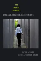 Il triangolo morale: Tedeschi, israeliani, palestinesi - The Moral Triangle: Germans, Israelis, Palestinians