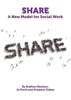 Condividere - Un nuovo modello di lavoro sociale - Share - A New Model for Social Work