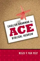 Grammatica inglese per superare l'ebraico biblico - English Grammar to Ace Biblical Hebrew