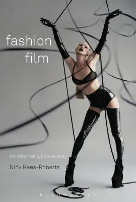 Fashion Film: Arte e pubblicità nell'era digitale - Fashion Film: Art and Advertising in the Digital Age