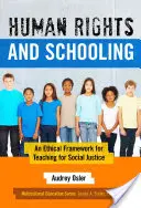 Diritti umani e scuola: Un quadro etico per l'insegnamento della giustizia sociale - Human Rights and Schooling: An Ethical Framework for Teaching for Social Justice
