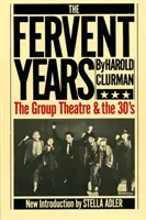 Gli anni ferventi: Il teatro di gruppo e gli anni Trenta - The Fervent Years: The Group Theatre and the Thirties