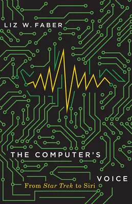 La voce del computer: Da Star Trek a Siri - The Computer's Voice: From Star Trek to Siri