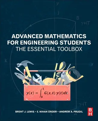Matematica avanzata per studenti di ingegneria: La cassetta degli attrezzi essenziale - Advanced Mathematics for Engineering Students: The Essential Toolbox
