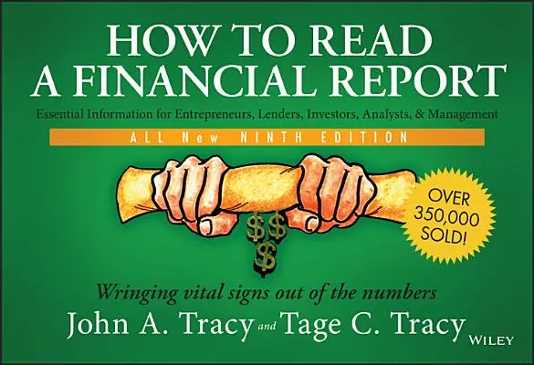 Come leggere un rapporto finanziario: Come estrarre i segnali vitali dai numeri - How to Read a Financial Report: Wringing Vital Signs Out of the Numbers