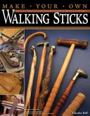 Costruite i vostri bastoni da passeggio: Come realizzare canne e bastoni da rustici a di lusso - Make Your Own Walking Sticks: How to Craft Canes and Staffs from Rustic to Fancy