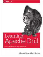 Imparare Apache Drill: Interrogare e analizzare fonti di dati distribuite con SQL - Learning Apache Drill: Query and Analyze Distributed Data Sources with SQL