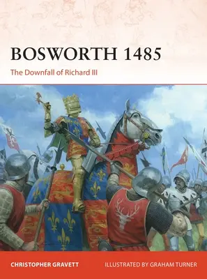 Bosworth 1485: la caduta di Riccardo III - Bosworth 1485: The Downfall of Richard III