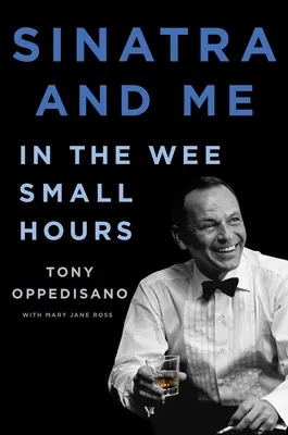 Sinatra e io: nelle ore piccole - Sinatra and Me: In the Wee Small Hours