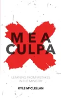Mea Culpa: Imparare dagli errori nel ministero - Mea Culpa: Learning from Mistakes in the Ministry