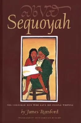 Sequoyah: L'uomo Cherokee che diede al suo popolo la scrittura - Sequoyah: The Cherokee Man Who Gave His People Writing