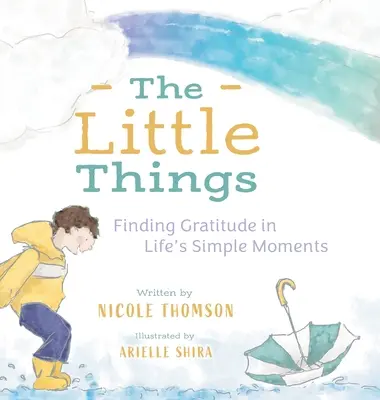 Le piccole cose: Trovare la gratitudine nei momenti semplici della vita - The Little Things: Finding Gratitude in Life's Simple Moments