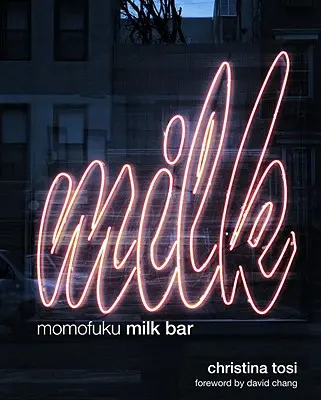 Momofuku Milk Bar: Un libro di cucina - Momofuku Milk Bar: A Cookbook