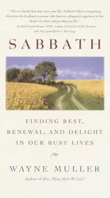 Sabbath: Trovare riposo, rinnovamento e piacere nella nostra vita frenetica - Sabbath: Finding Rest, Renewal, and Delight in Our Busy Lives