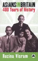 Gli asiatici in Gran Bretagna: 400 anni di storia - Asians In Britain: 400 Years Of History
