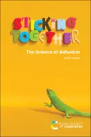 Rimanere uniti: La scienza dell'adesione - Sticking Together: The Science of Adhesion