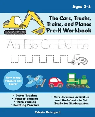 Il libro di lavoro per bambini Cars, Trucks, Trains and Planes: Tracciamento delle lettere e dei numeri, parole chiave, esercizi di conteggio e altre fantastiche attività e lavori. - The Cars, Trucks, Trains, and Planes Pre-K Workbook: Letter and Number Tracing, Sight Words, Counting Practice, and More Awesome Activities and Worksh