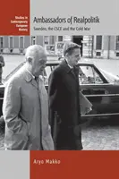 Ambasciatori della Realpolitik: La Svezia, la CSCE e la guerra fredda - Ambassadors of Realpolitik: Sweden, the CSCE and the Cold War