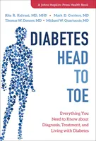 Diabete dalla testa ai piedi: Tutto quello che c'è da sapere su diagnosi, trattamento e vita con il diabete - Diabetes Head to Toe: Everything You Need to Know about Diagnosis, Treatment, and Living with Diabetes