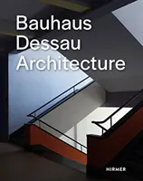 Bauhaus Dessau: Architettura - Bauhaus Dessau: Architecture