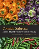 Comida Sabrosa: Cucina casalinga del sud-ovest - Comida Sabrosa: Home-Style Southwestern Cooking
