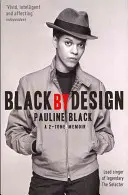 Black by Design - Un libro di memorie in due tonalità - Black by Design - A 2-Tone Memoir