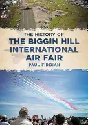La storia della fiera aerea internazionale di Biggin Hill - The History of the Biggin Hill International Air Fair