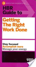 HBR Guide to Getting the Right Work Done (Serie di guide HBR) - HBR Guide to Getting the Right Work Done (HBR Guide Series)
