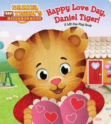 Buona giornata dell'amore, Daniel Tiger! Un libro da sollevare - Happy Love Day, Daniel Tiger!: A Lift-The-Flap Book